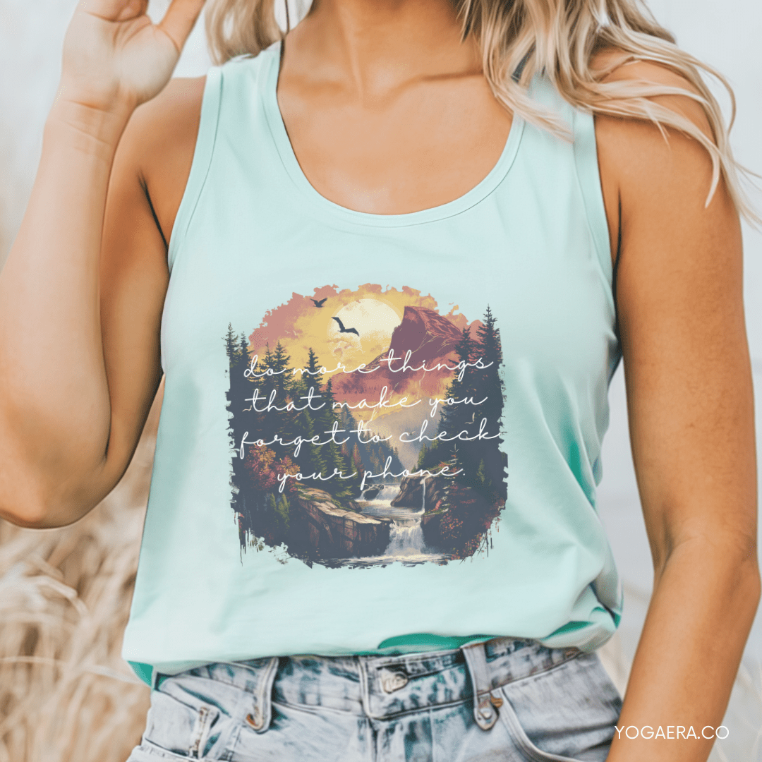 Do More Things That Make You Forget to Check Your Phone Tank Tank Top Yoga Era