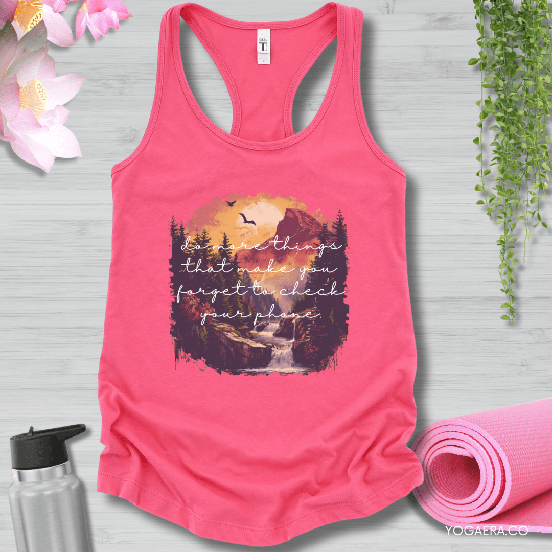 Do More Things That Make You Forget to Check Your Phone Tank XS / Hot Pink Tank Top Yoga Era