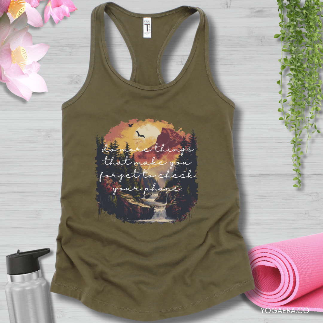 Do More Things That Make You Forget to Check Your Phone Tank XS / Military Green Tank Top Yoga Era