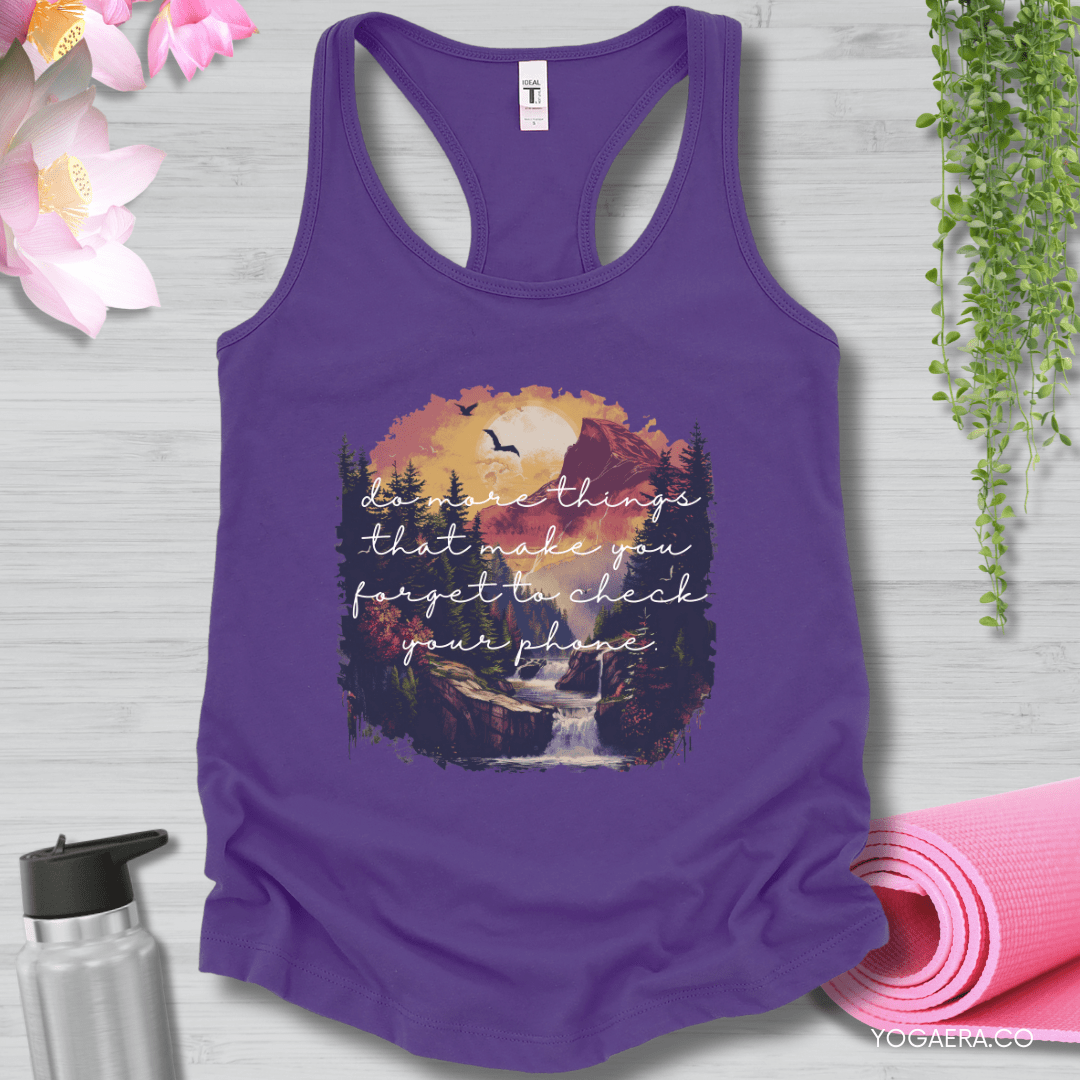 Do More Things That Make You Forget to Check Your Phone Tank XS / Purple Rush Tank Top Yoga Era