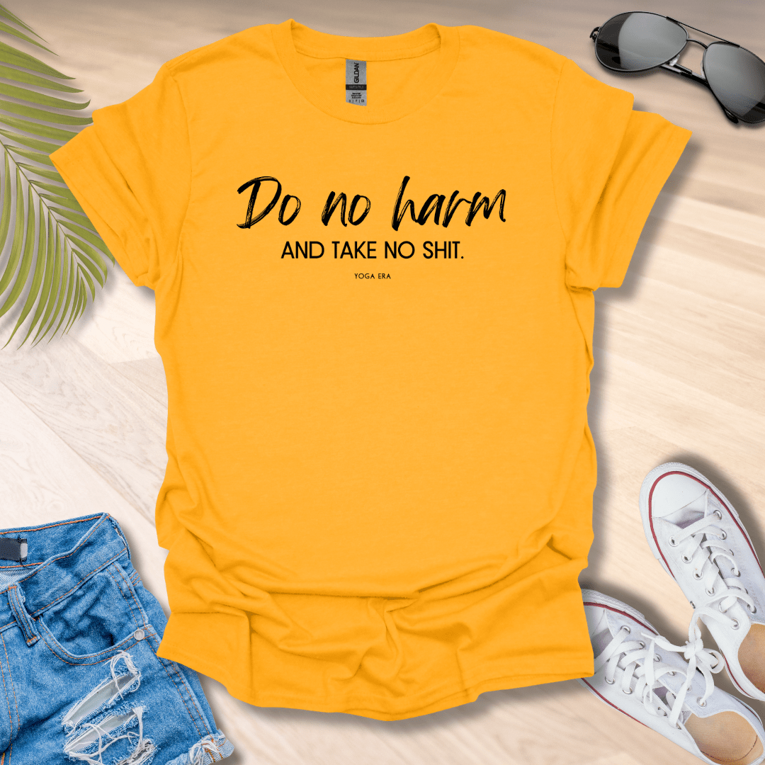 Do No Harm and Take No Shit Tee Gold / S T-Shirt Yoga Era