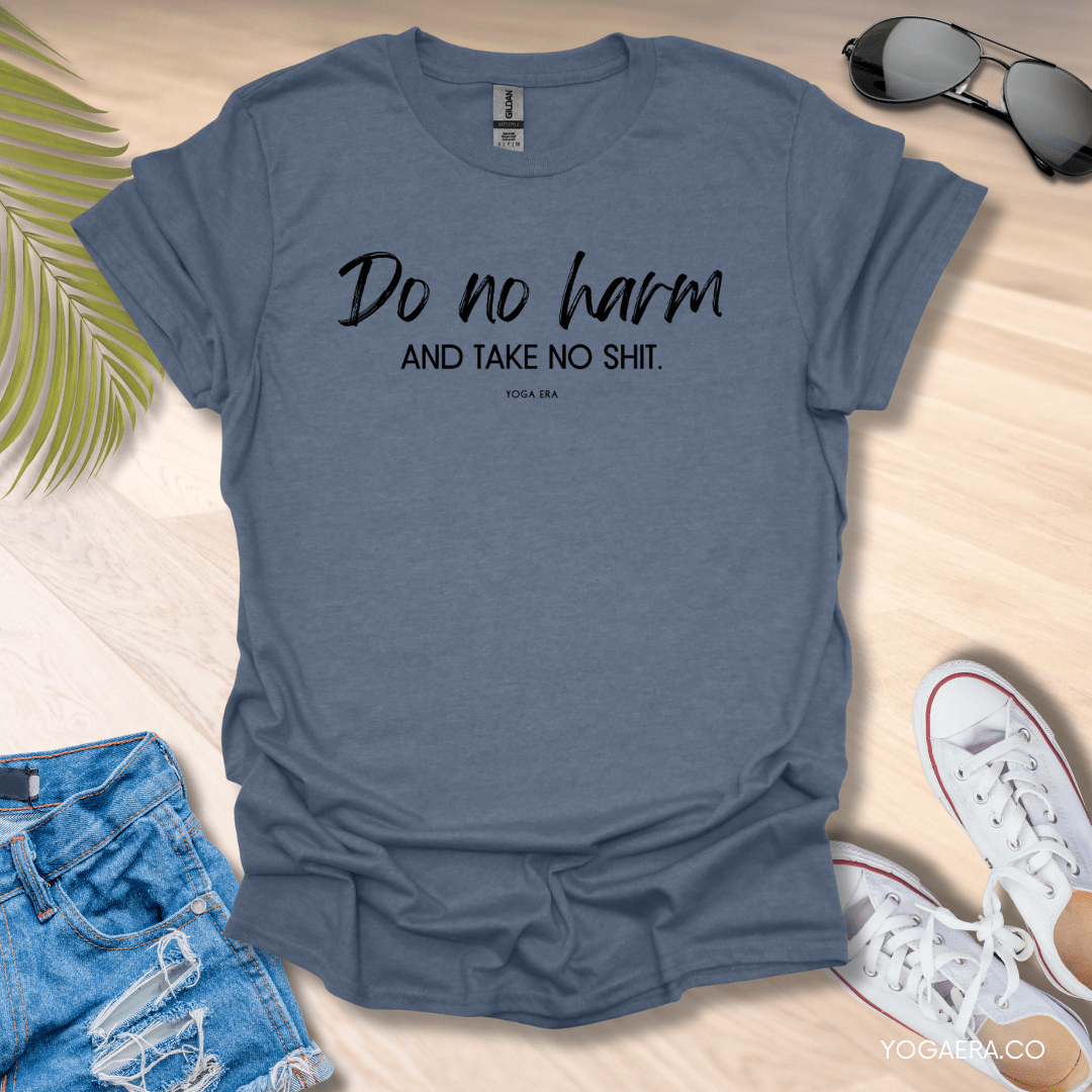 Do No Harm and Take No Shit Tee Heather Indigo / S T-Shirt Yoga Era
