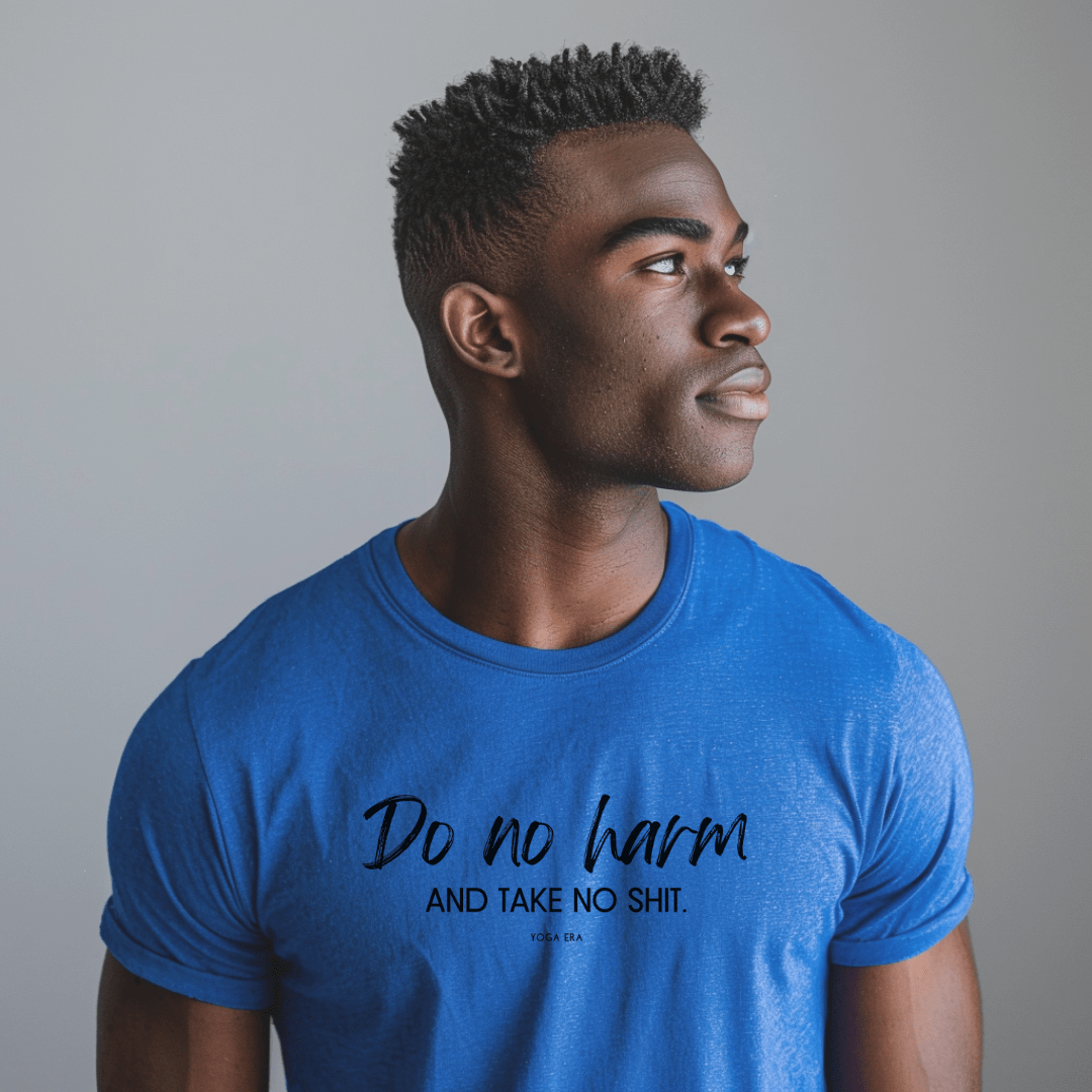 Do No Harm and Take No Shit Tee T-Shirt Yoga Era