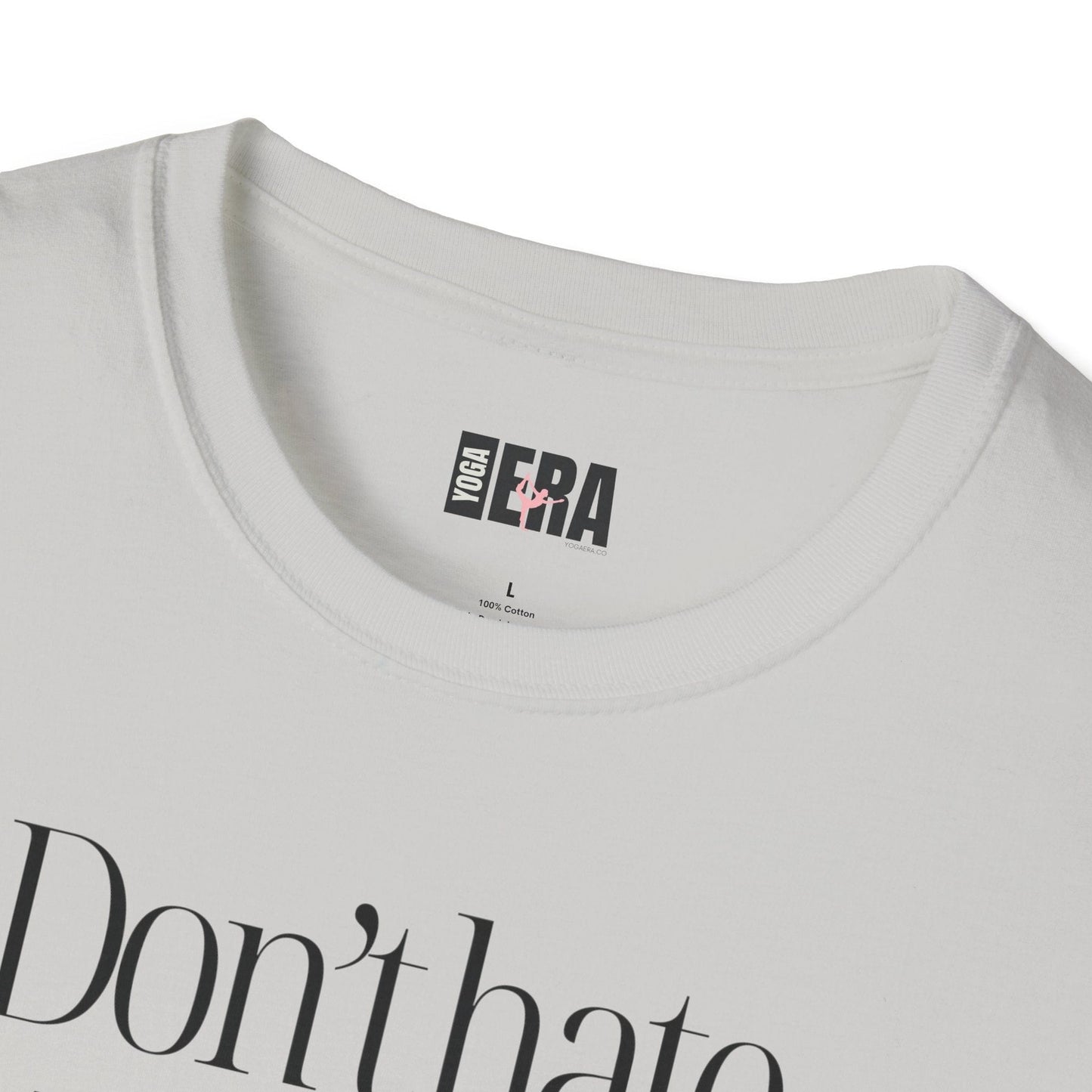 Don't Hate, Meditate Tee T-Shirt Yoga Era