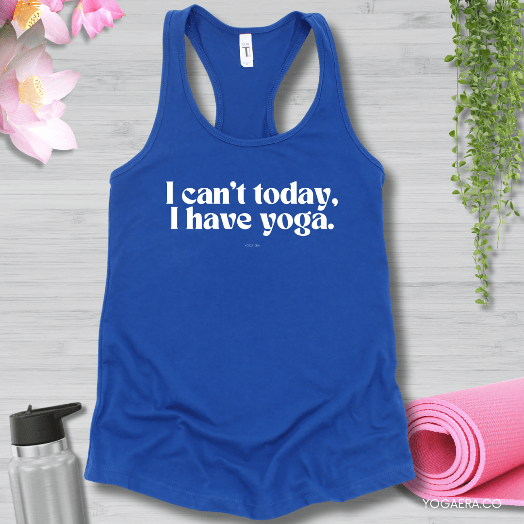 I Can't Today, I Have Yoga Tank XS / Royal Tank Top Yoga Era