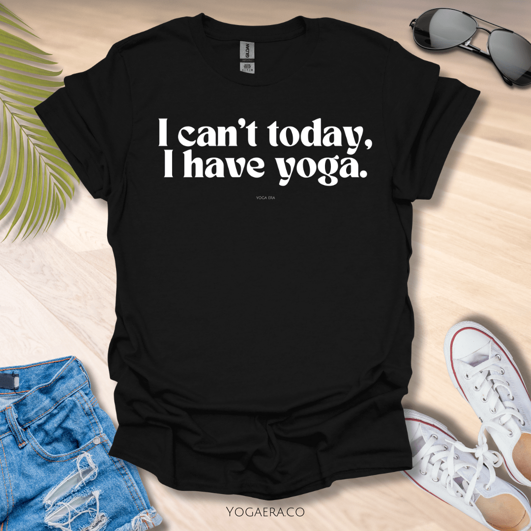 I Can't Today, I Have Yoga Tee Black / S T-Shirt Yoga Era
