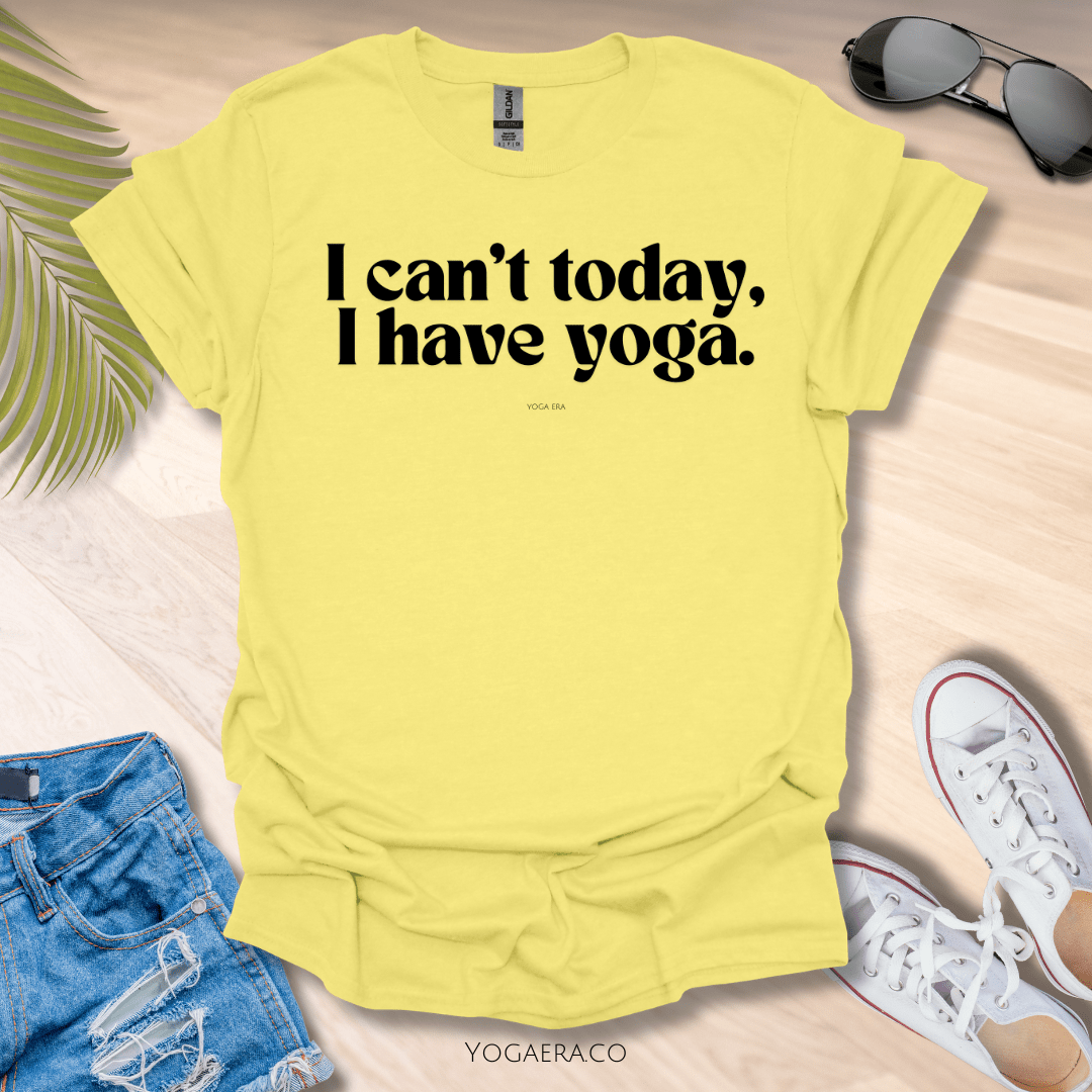 I Can't Today, I Have Yoga Tee Cornsilk / S T-Shirt Yoga Era