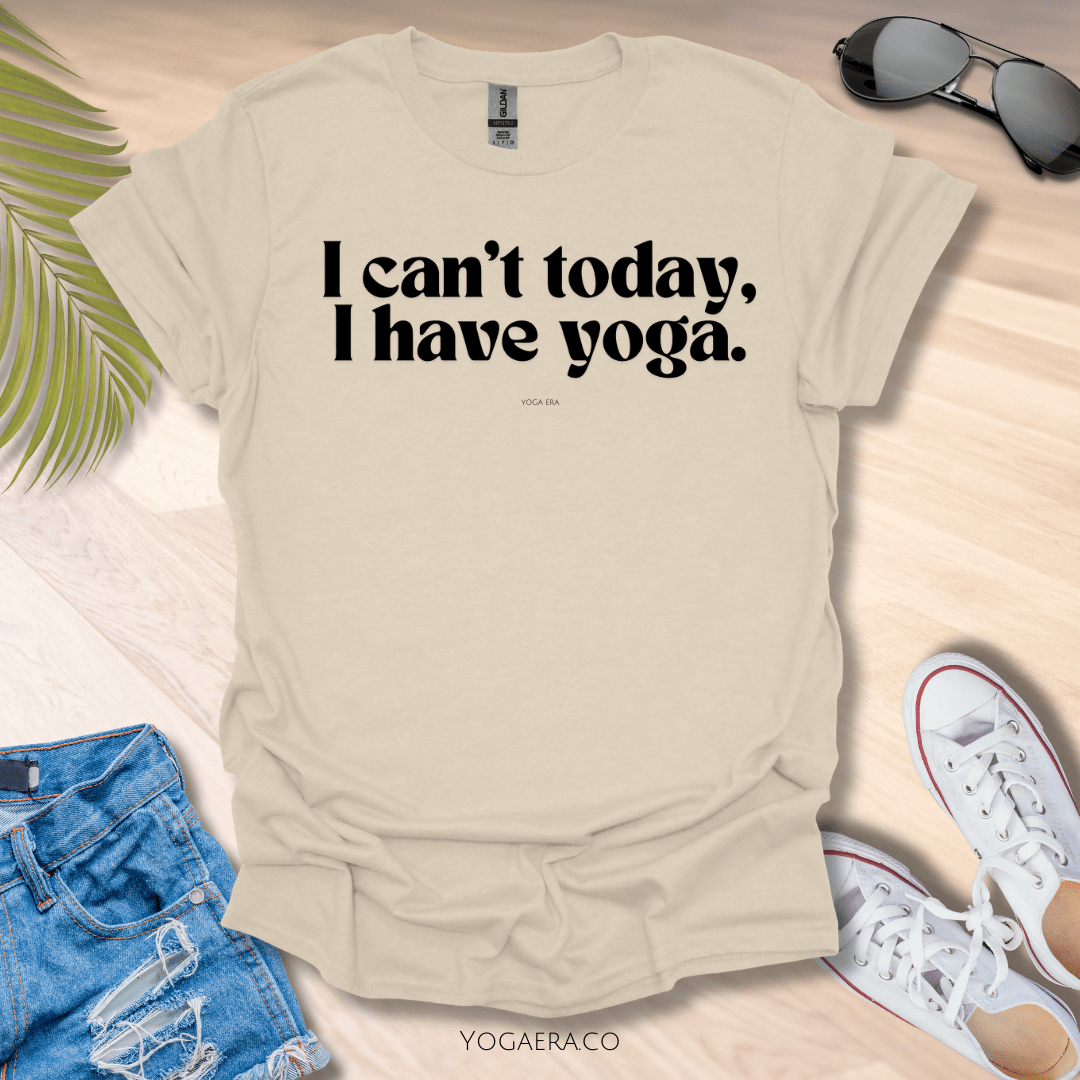 I Can't Today, I Have Yoga Tee Natural / S T-Shirt Yoga Era