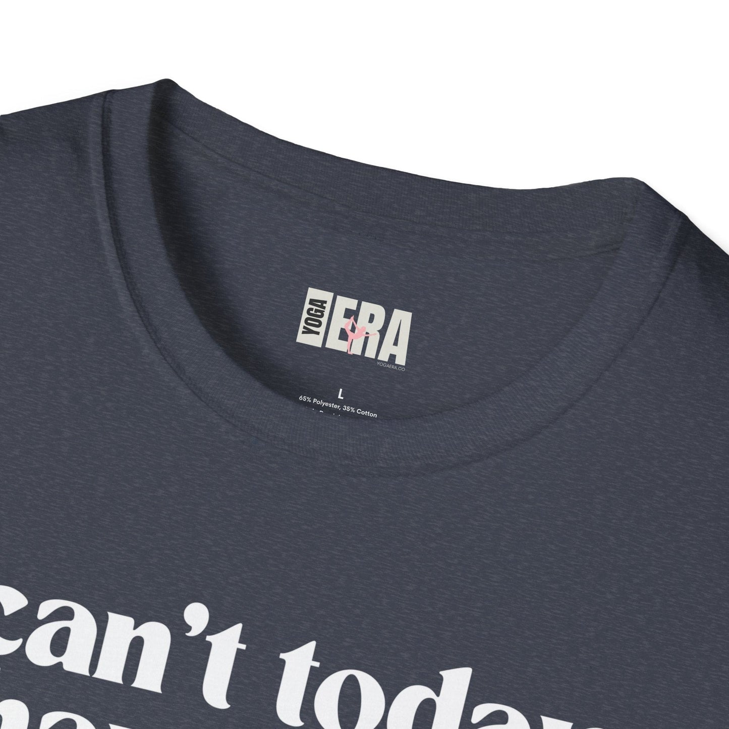 I Can't Today, I Have Yoga Tee T-Shirt Yoga Era