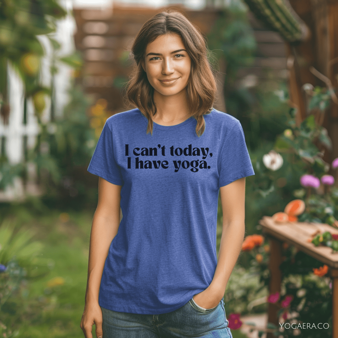 I Can't Today, I Have Yoga Tee T-Shirt Yoga Era