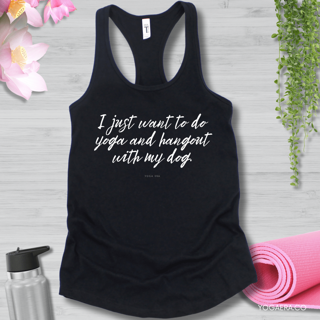 I Just Want to Do Yoga and Hangout With my Dog Tank XS / Black Tank Top Yoga Era