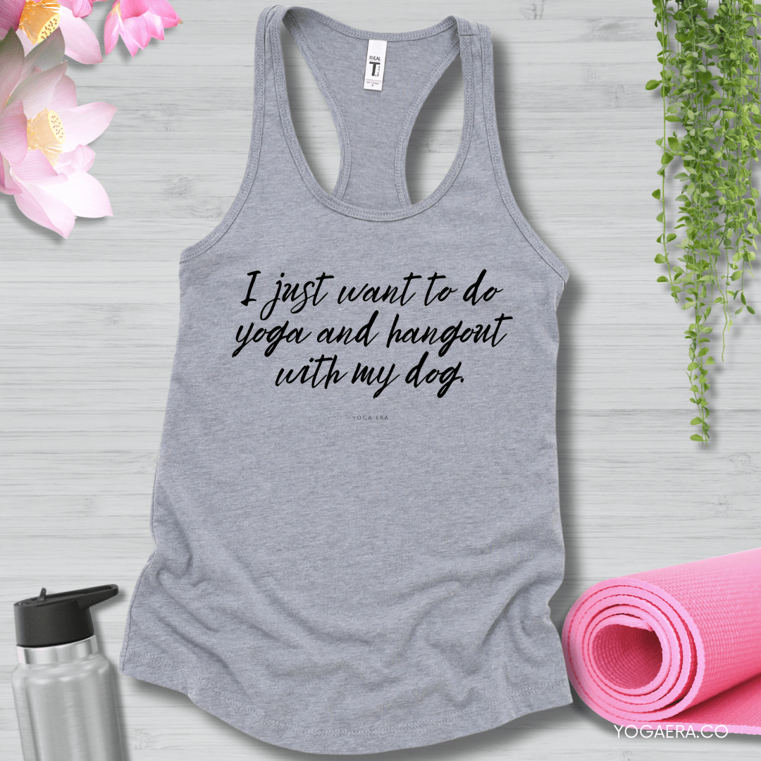 I Just Want to Do Yoga and Hangout With my Dog Tank XS / Heather Grey Tank Top Yoga Era