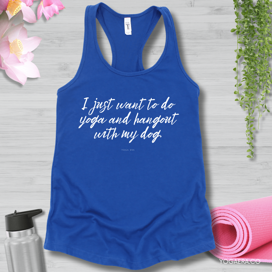 I Just Want to Do Yoga and Hangout With my Dog Tank XS / Royal Tank Top Yoga Era