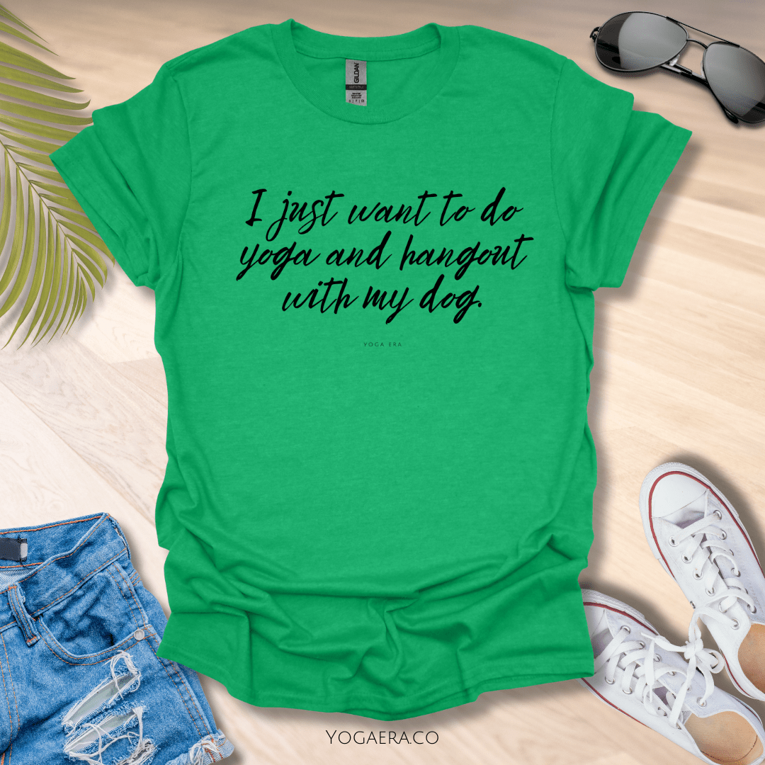 I Just Want To Do Yoga and Hangout With My Dog Tee Heather Irish Green / S T-Shirt Yoga Era