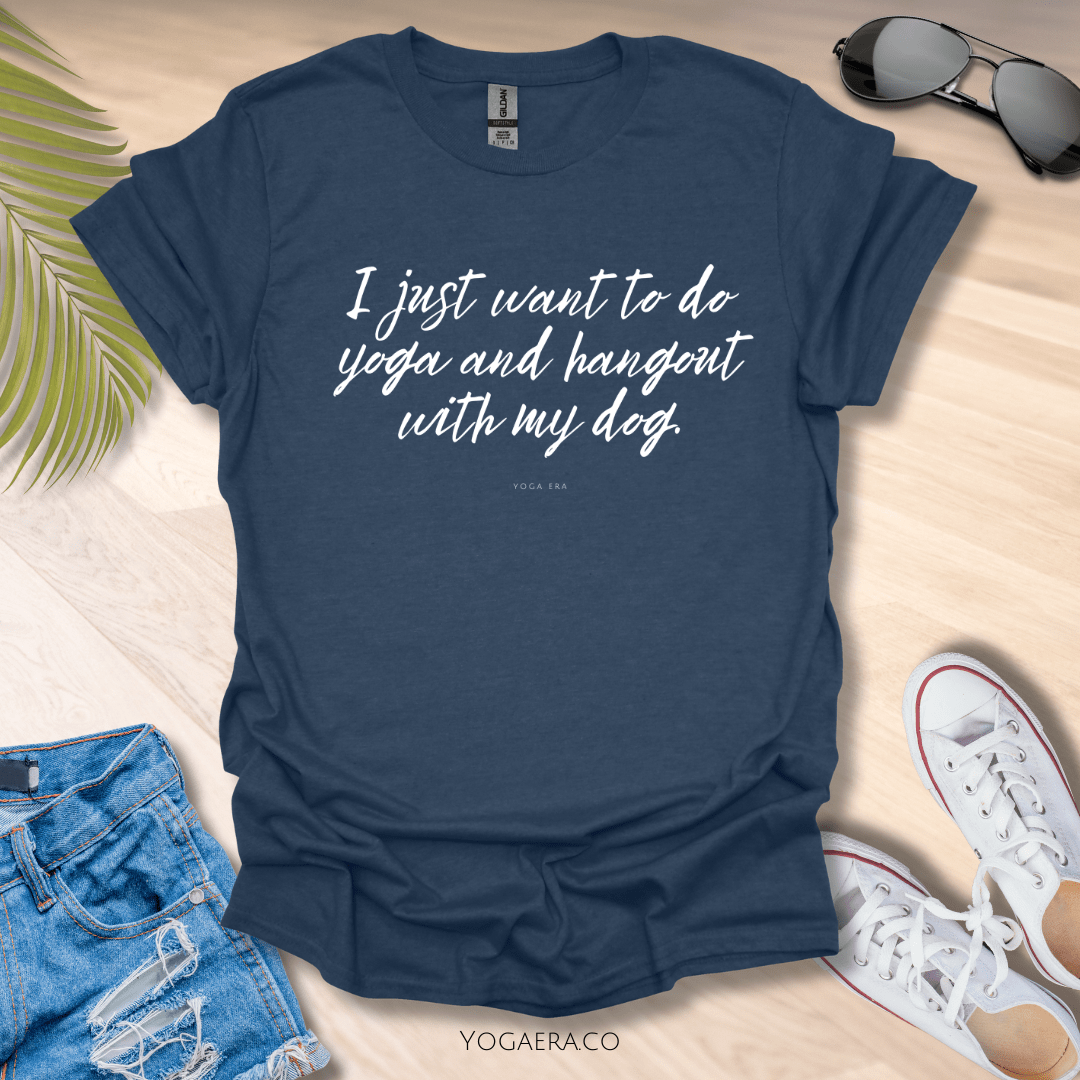I Just Want To Do Yoga and Hangout With My Dog Tee Heather Navy / S T-Shirt Yoga Era