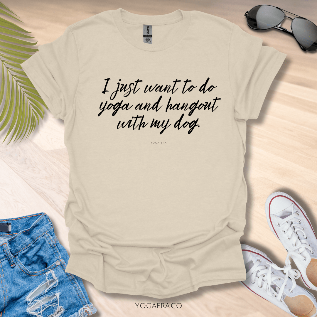 I Just Want To Do Yoga and Hangout With My Dog Tee Natural / S T-Shirt Yoga Era