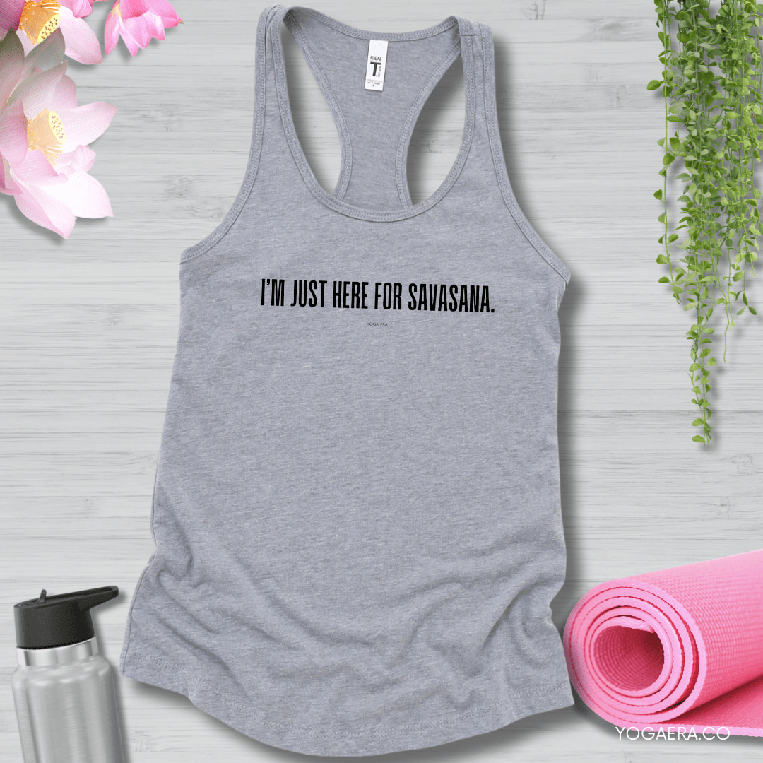 I'm Just Here for Savasana Tank XS / Heather Grey Tank Top Yoga Era