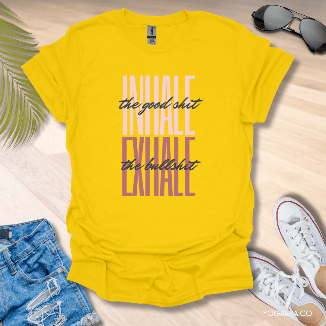 Inhale the Good Shit, Exhale the Bullshit Tee Daisy / S T-Shirt Yoga Era
