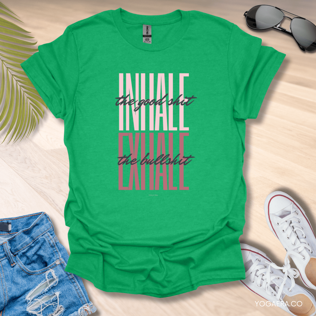 Inhale the Good Shit, Exhale the Bullshit Tee Heather Irish Green / S T-Shirt Yoga Era