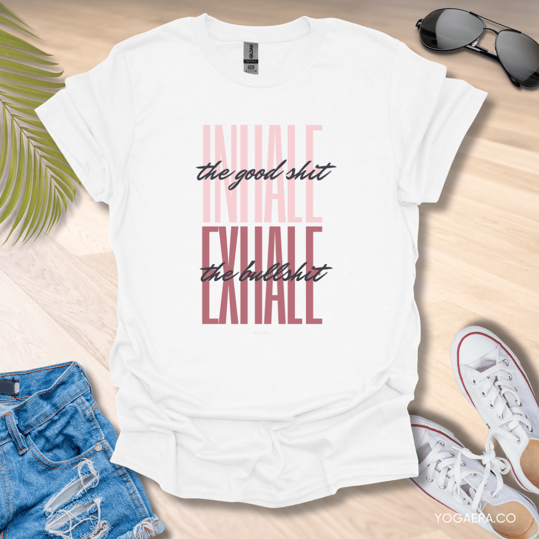 Inhale the Good Shit, Exhale the Bullshit Tee White / S T-Shirt Yoga Era