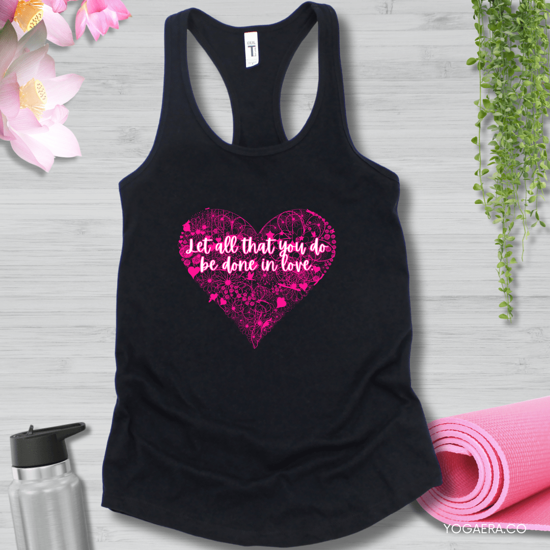 Let All That You Do Be Done in Love Tank 💗 XS / Black Tank Top Yoga Era