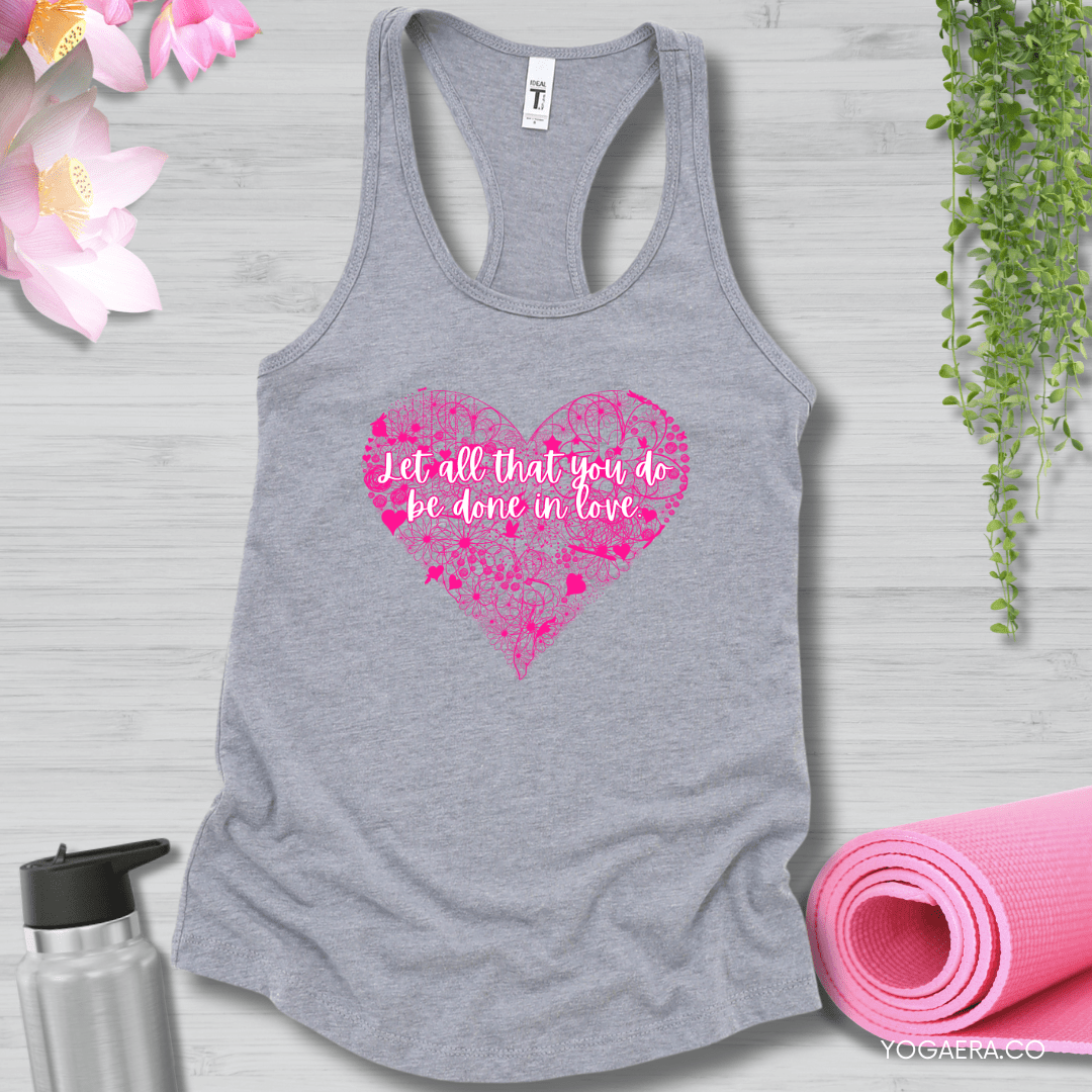 Let All That You Do Be Done in Love Tank 💗 XS / Heather Grey Tank Top Yoga Era