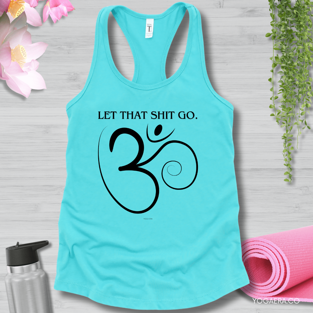 Let That Shit Go Om Symbol Tank XS / Tahiti Blue Tank Top Yoga Era