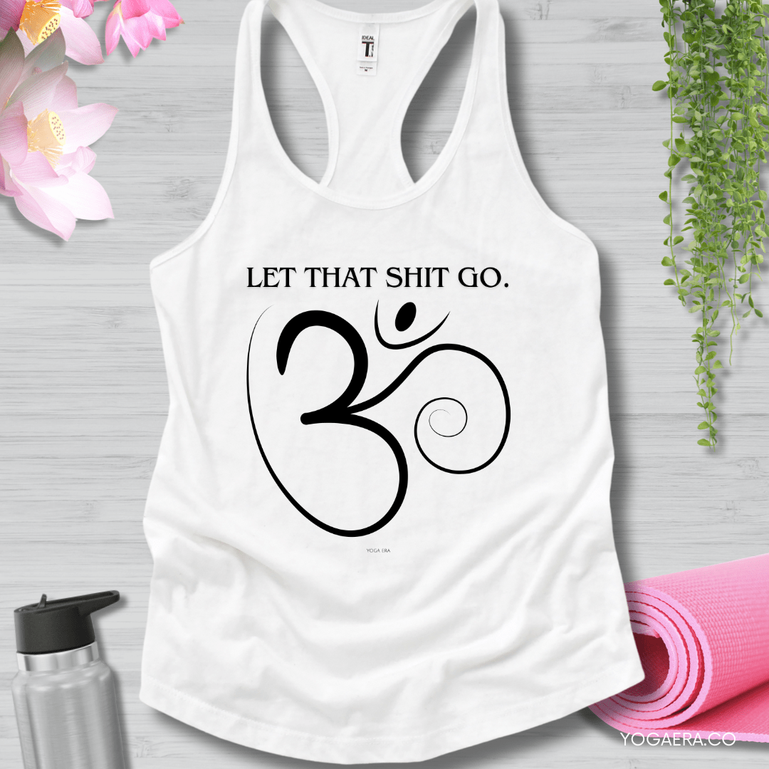 Let That Shit Go Om Symbol Tank XS / White Tank Top Yoga Era