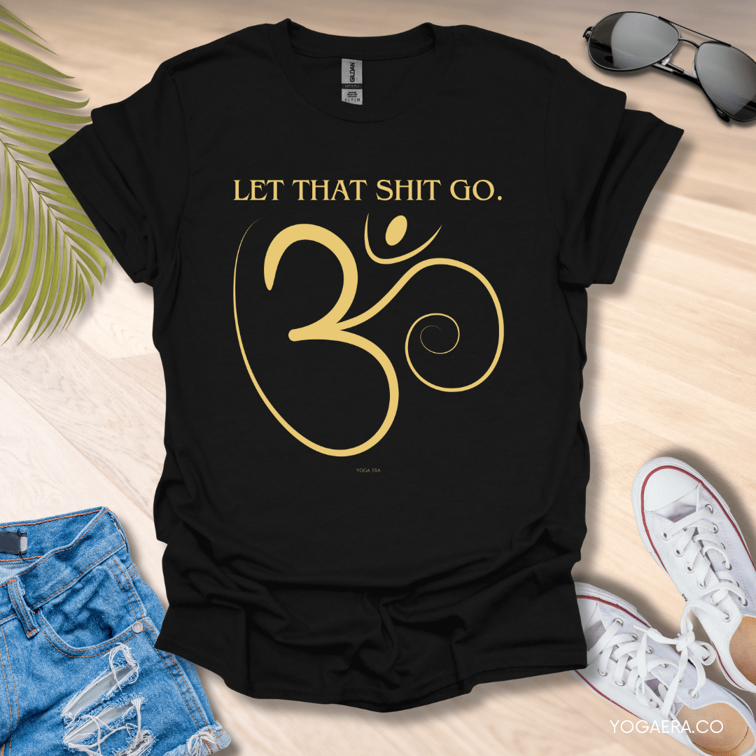 Let That Shit Go Om Symbol Tee Black / S T-Shirt Yoga Era
