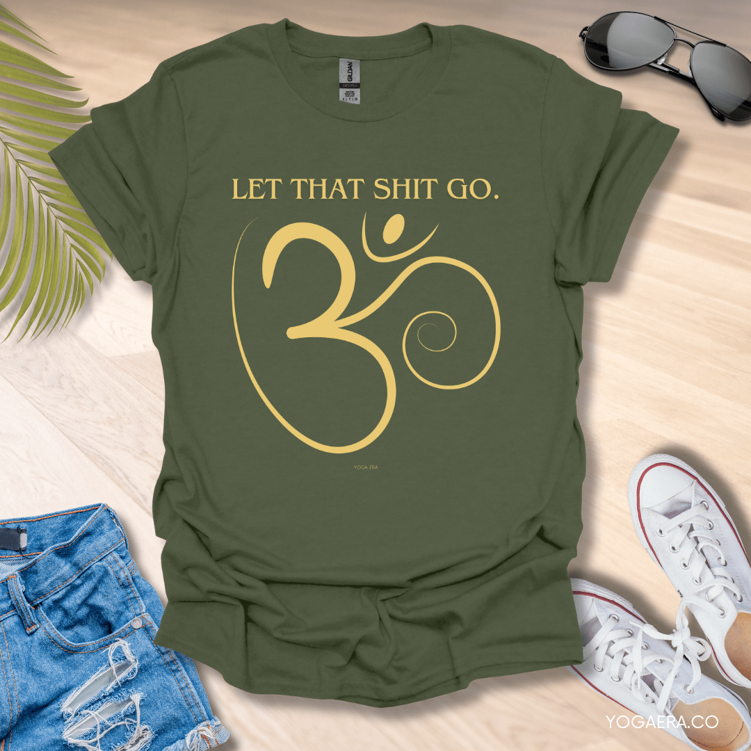 Let That Shit Go Om Symbol Tee Military Green / S T-Shirt Yoga Era
