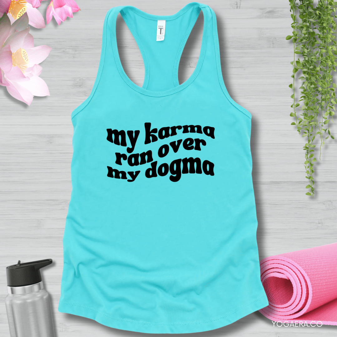 My Karma Ran Over My Dogma Tank XS / Tahiti Blue Tank Top Yoga Era