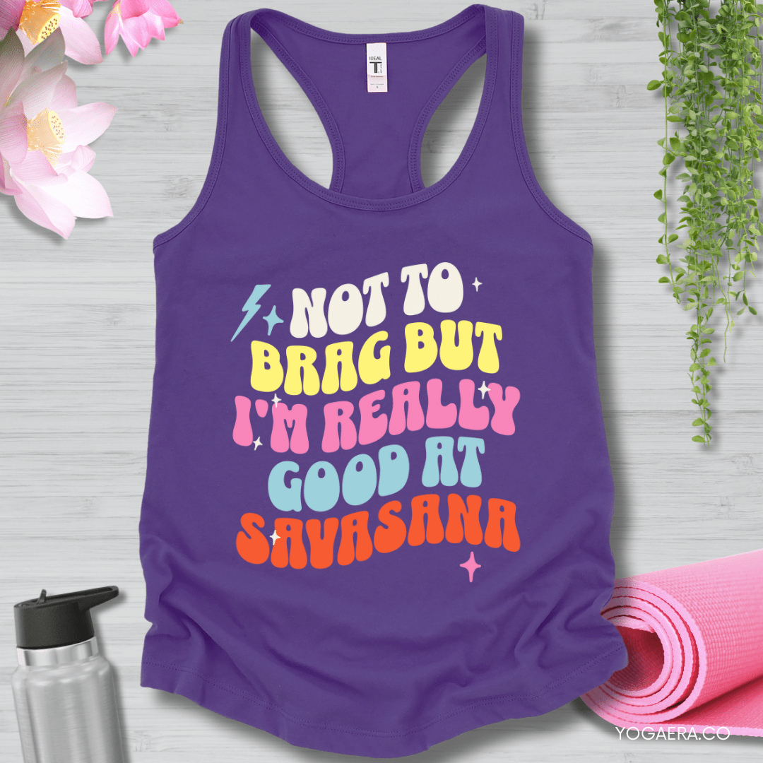 Not to Brag But I'm Really Good at Savasana Tank XS / Purple Rush Tank Top Yoga Era
