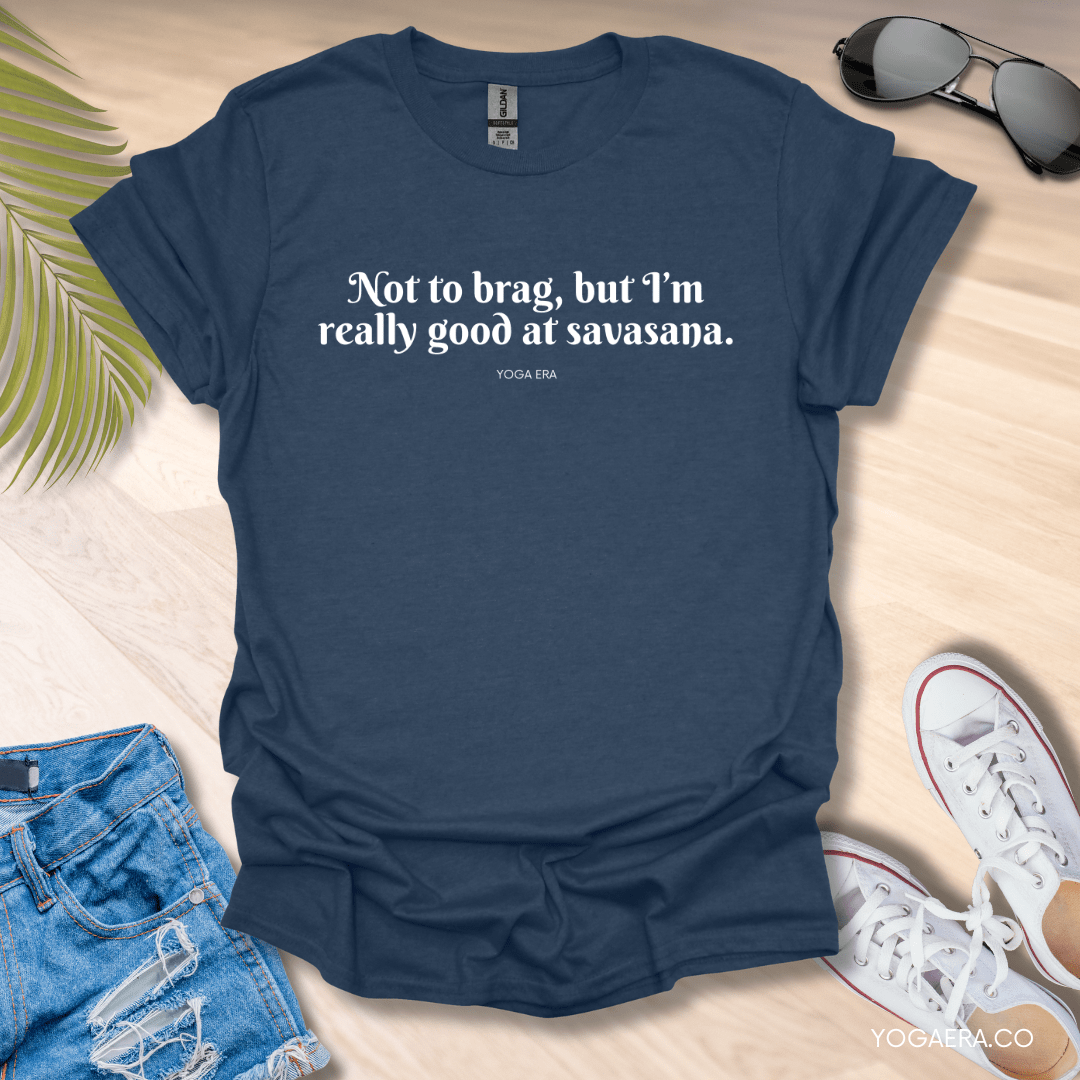 Not to Brag, But I'm Really Good at Savasana Tee Heather Navy / S T-Shirt Yoga Era