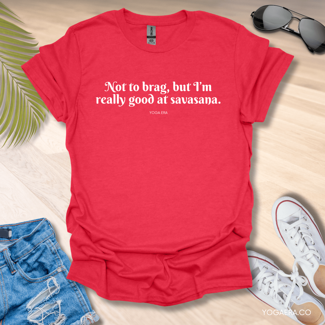 Not to Brag, But I'm Really Good at Savasana Tee Heather Red / S T-Shirt Yoga Era