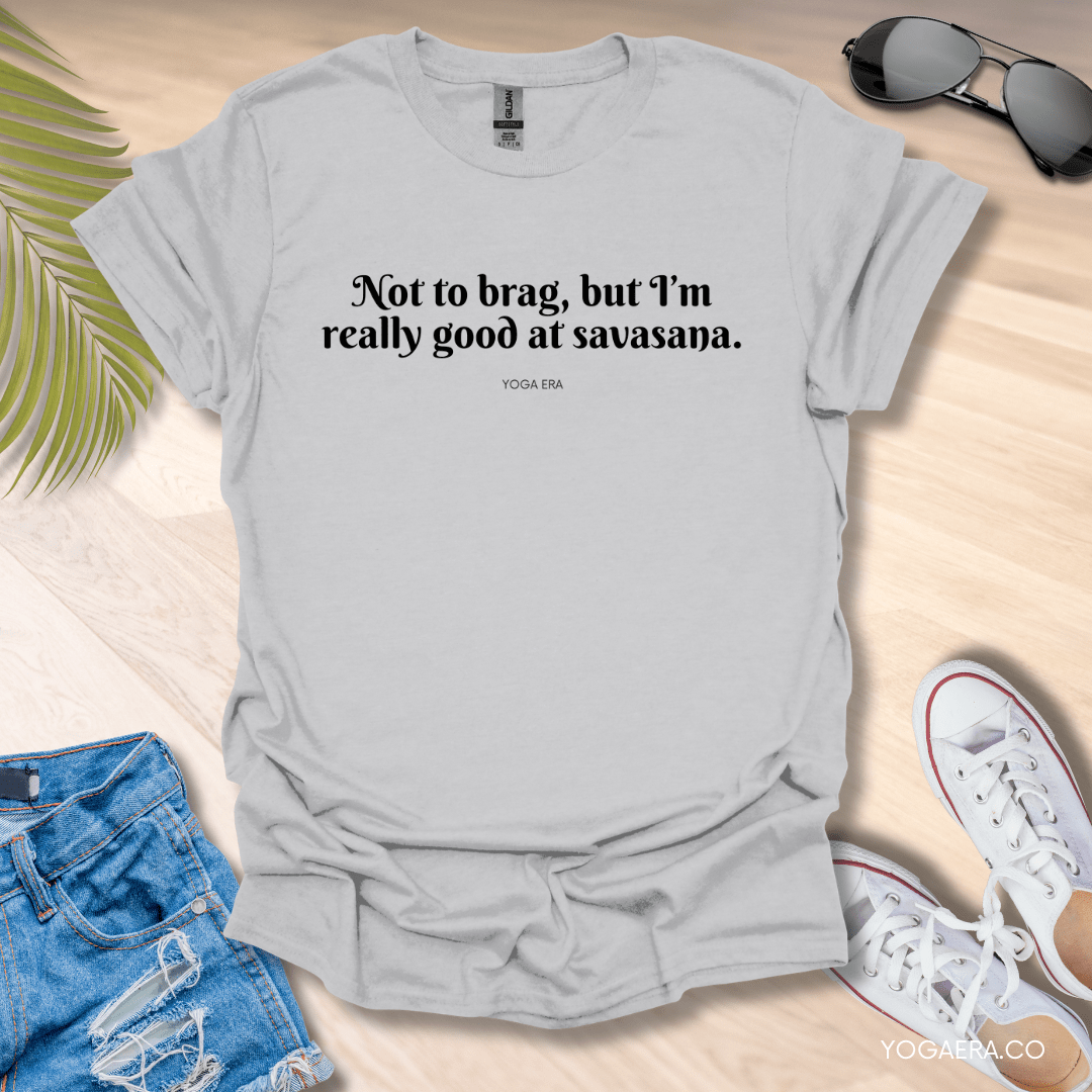 Not to Brag, But I'm Really Good at Savasana Tee Ice Grey / S T-Shirt Yoga Era