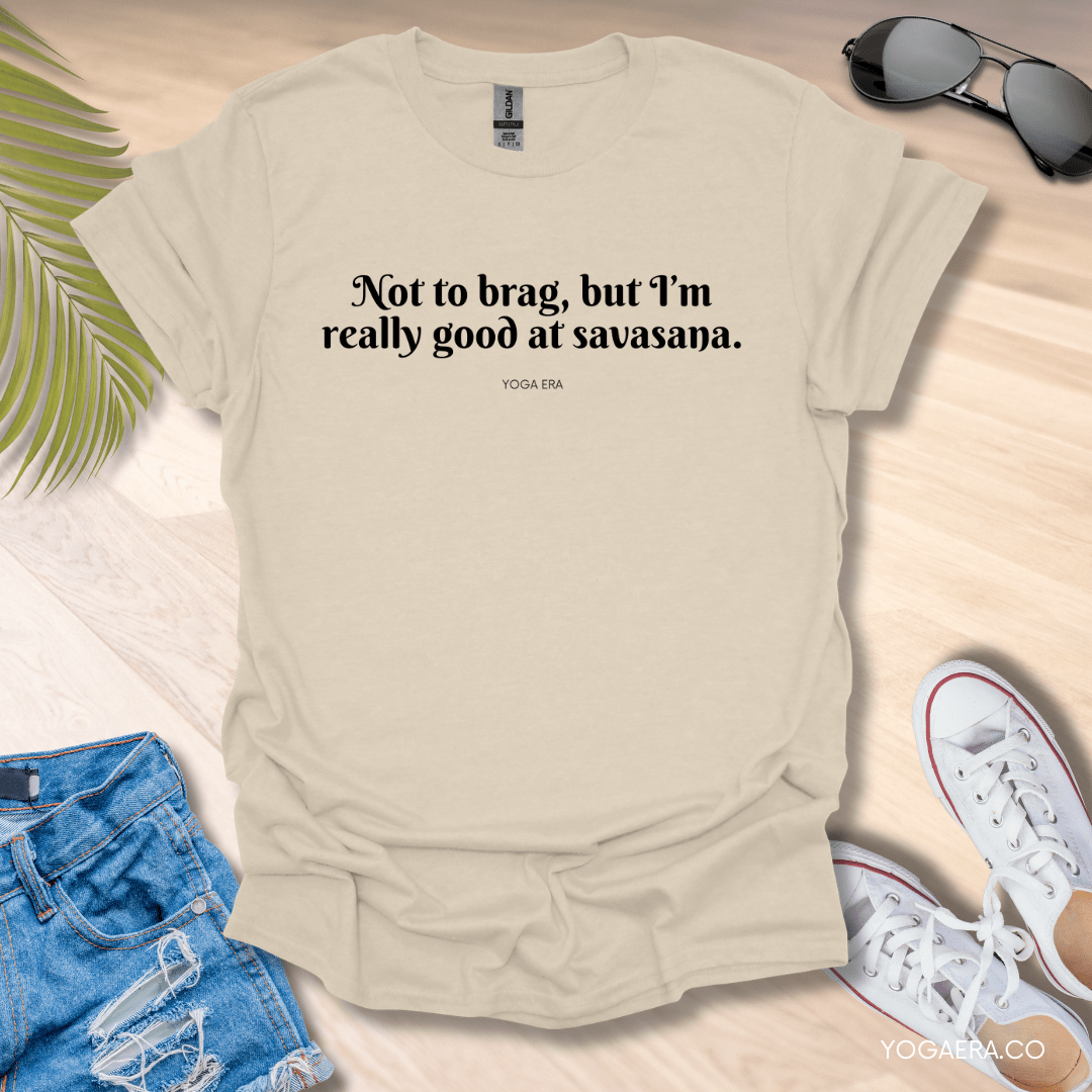 Not to Brag, But I'm Really Good at Savasana Tee Natural / S T-Shirt Yoga Era