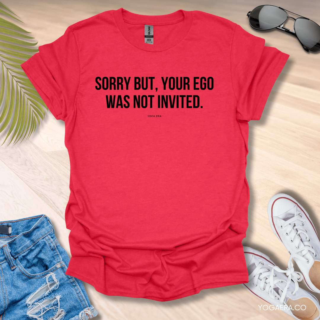 Sorry but, Your Ego Was Not Invited Tee Heather Red / S T-Shirt Yoga Era