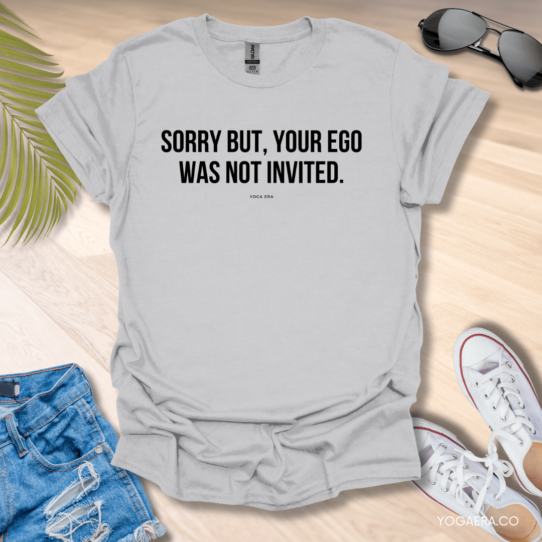Sorry but, Your Ego Was Not Invited Tee Ice Grey / S T-Shirt Yoga Era