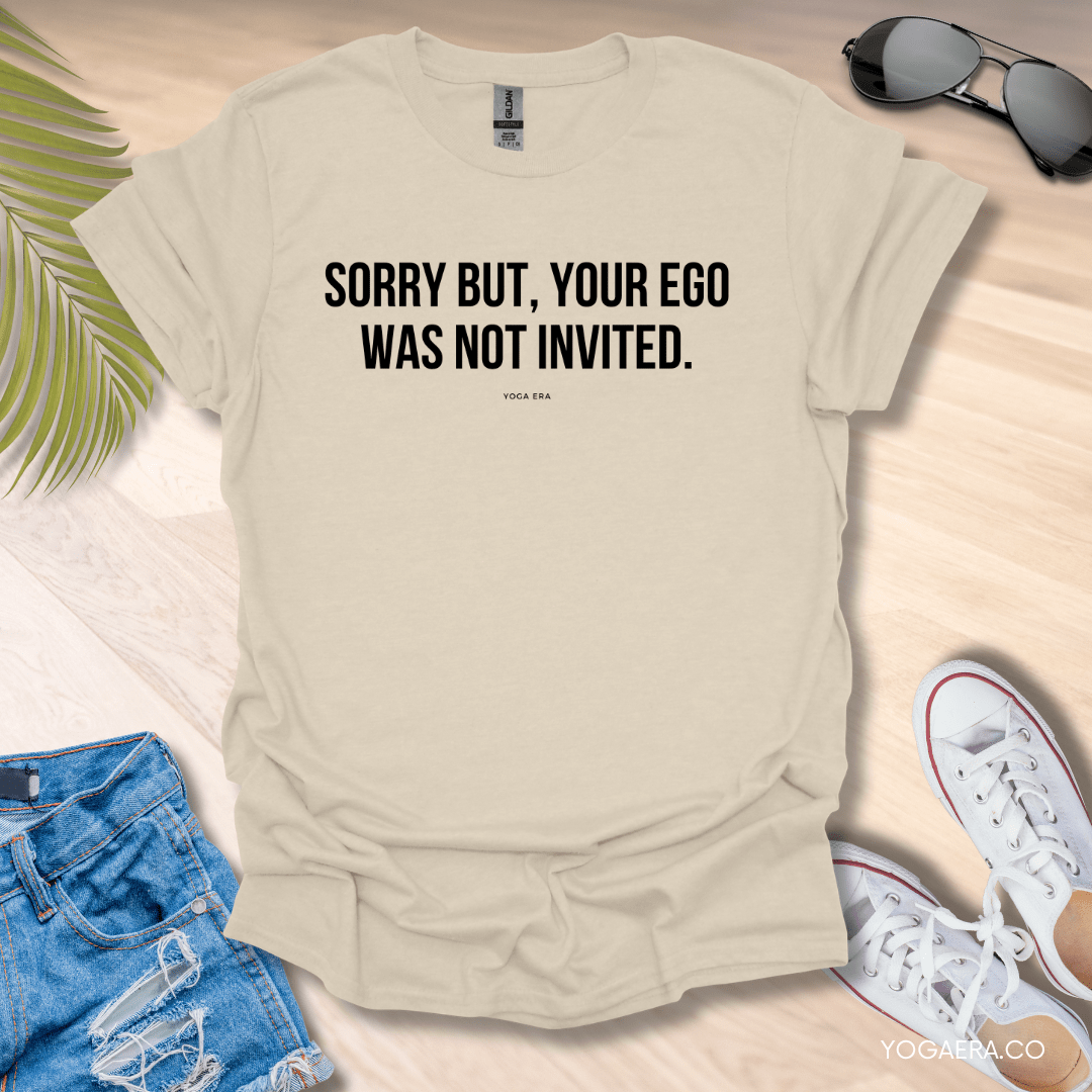 Sorry but, Your Ego Was Not Invited Tee Natural / S T-Shirt Yoga Era