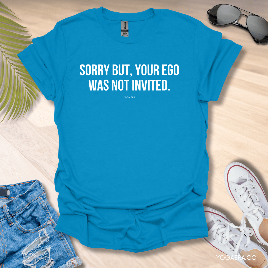 Sorry but, Your Ego Was Not Invited Tee Sapphire / S T-Shirt Yoga Era