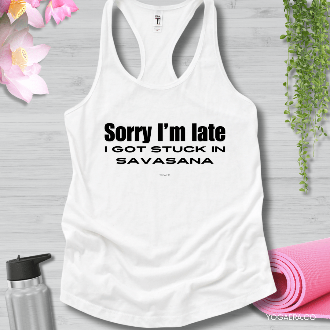 Sorry I'm Late I Got Stuck in Savasana Tank XS / White Tank Top Yoga Era