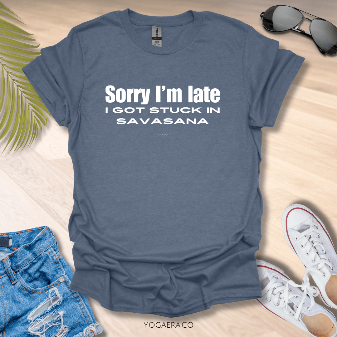 Sorry I'm Late, I Got Stuck in Savasana Tee Heather Indigo / S T-Shirt Yoga Era