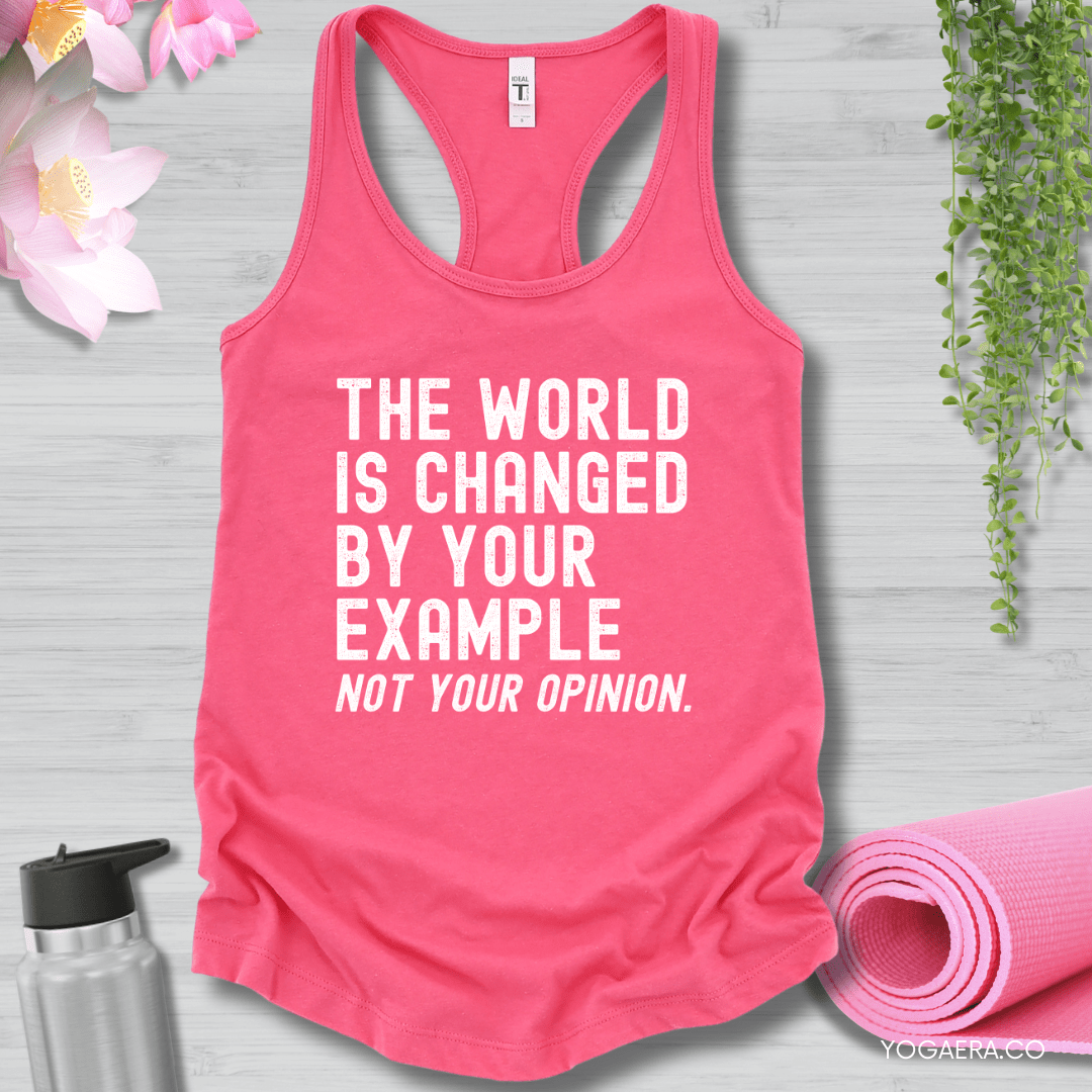 The World is Changed by Your Example, Not Your Opinion Tank XS / Hot Pink Tank Top Yoga Era