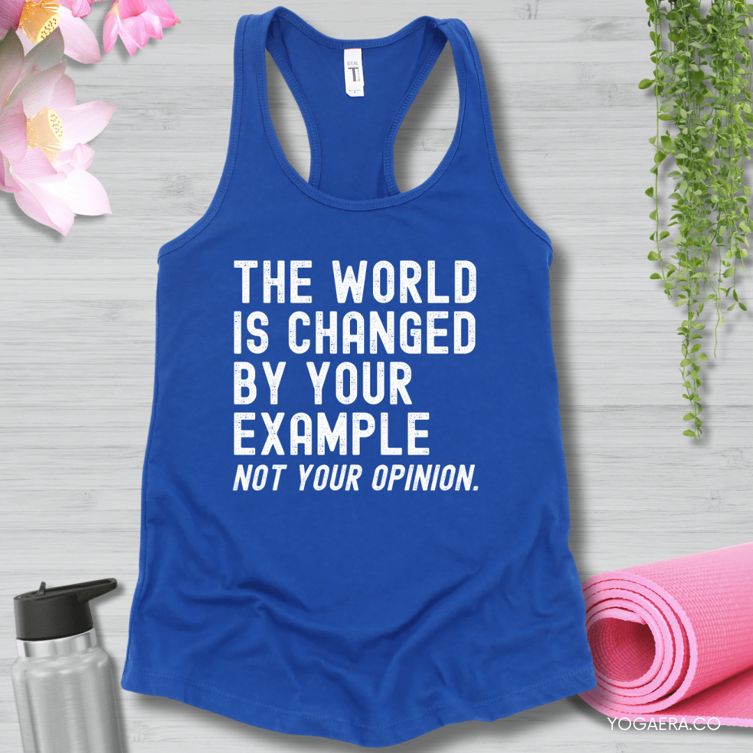 The World is Changed by Your Example, Not Your Opinion Tank XS / Royal Tank Top Yoga Era