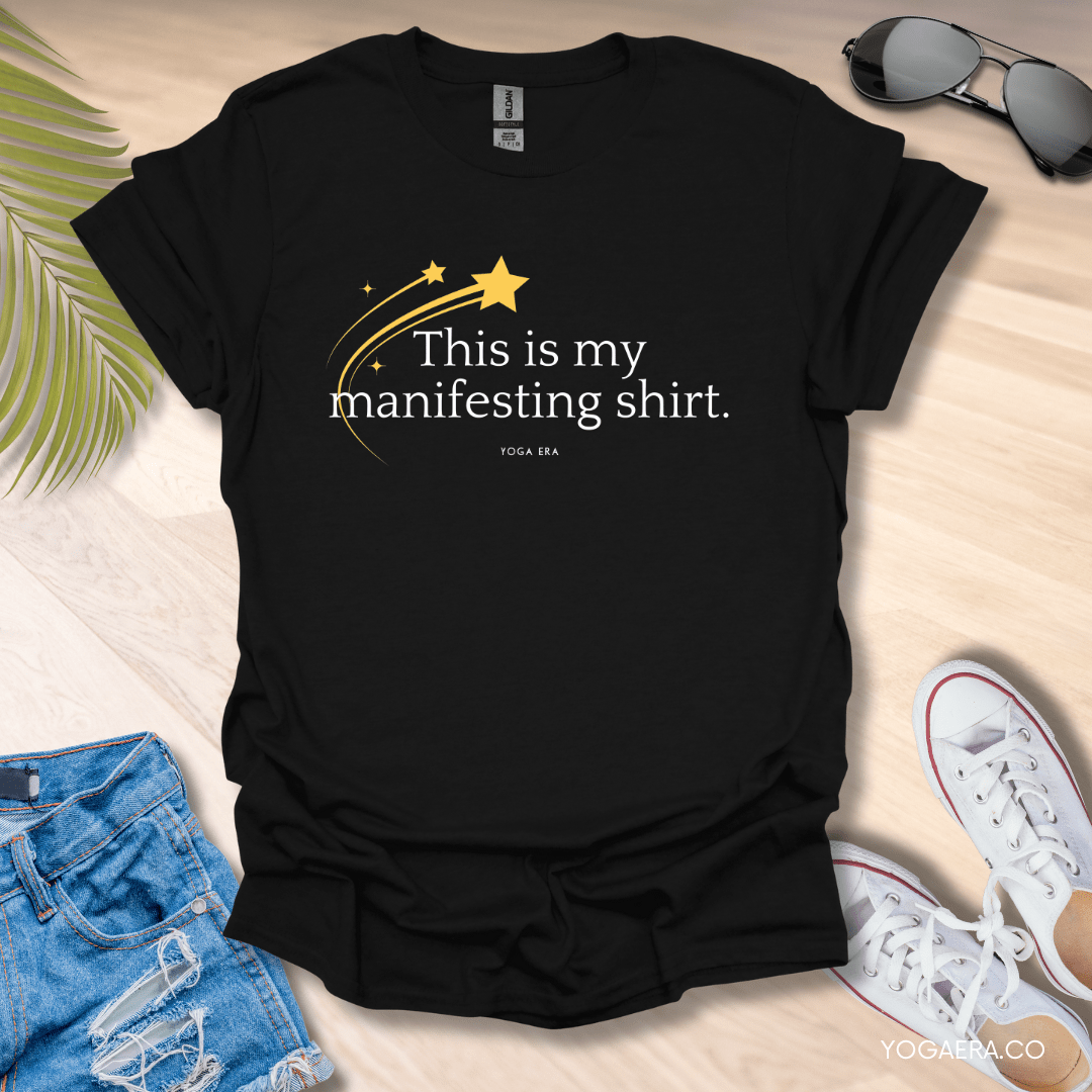 This is My Manifesting Shirt Tee Black / S T-Shirt Yoga Era
