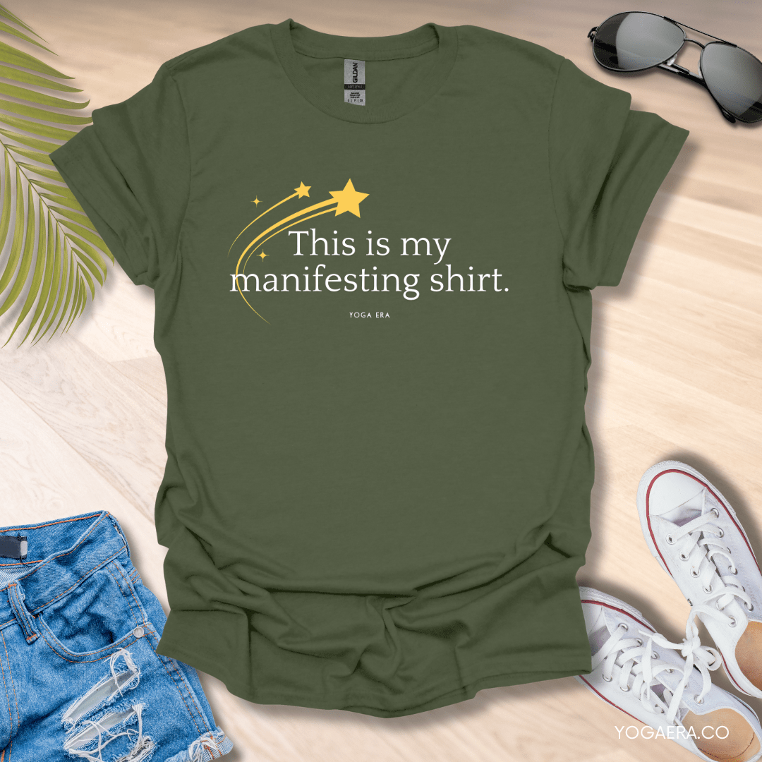 This is My Manifesting Shirt Tee Military Green / S T-Shirt Yoga Era