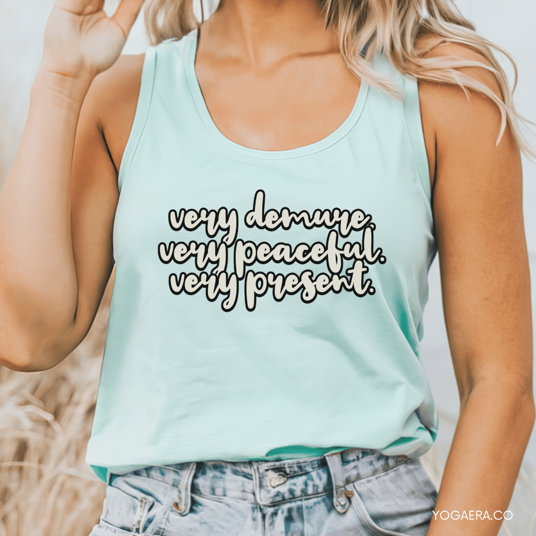 Very Demure. Very Peaceful. Very Present. Tank Tank Top Yoga Era