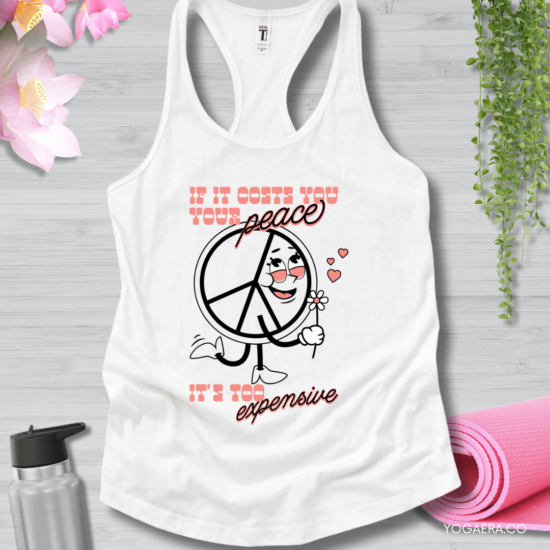 If it Costs You Your Peace, It's Too Expensive Tank ✌🏻 XS / White Tank Top Yoga Era